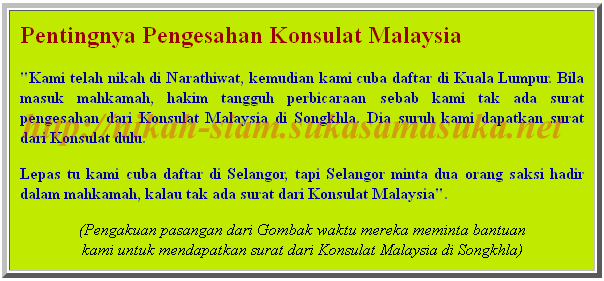surat pengesahan dari Konsulat Malaysia di Songkhla adalah penting